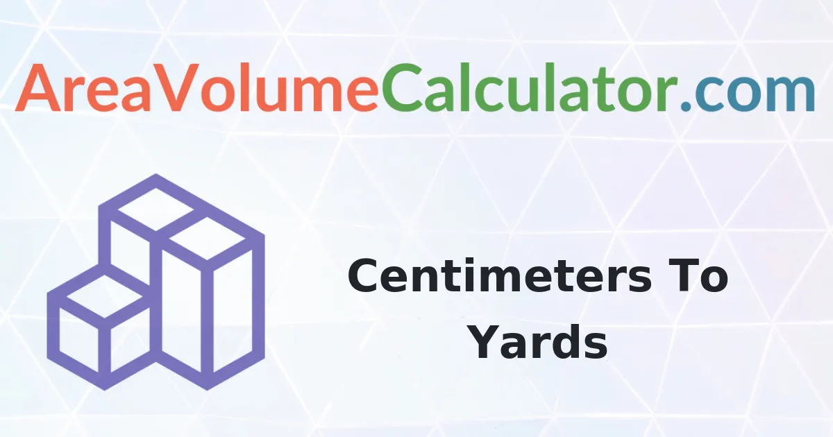 Convert 42000 Centimeters To Yards Calculator