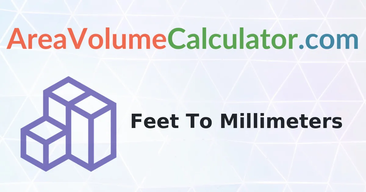 Convert 95 Feet To Millimeters Calculator