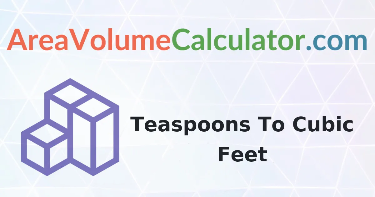 Convert 190 Teaspoons to Cubic Feet Calculator